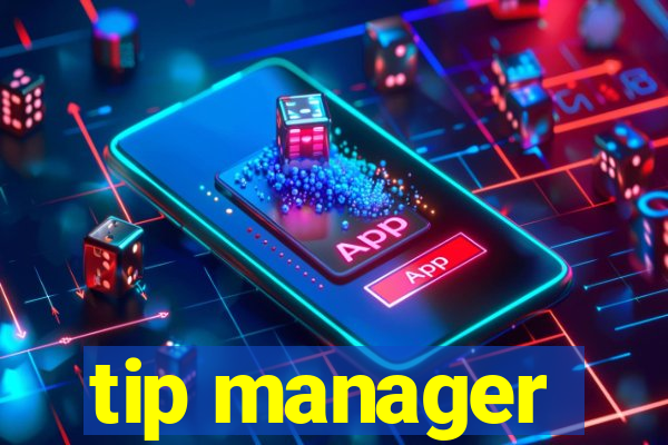 tip manager